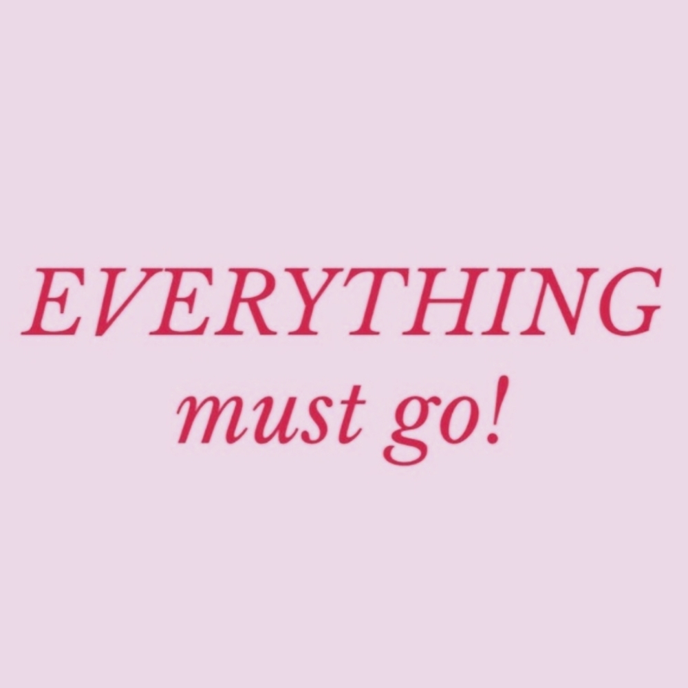 Everything Must Go!
